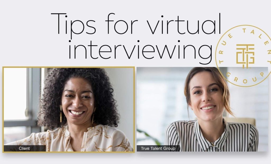 Tips For Virtual Interviewing - True Talent Group